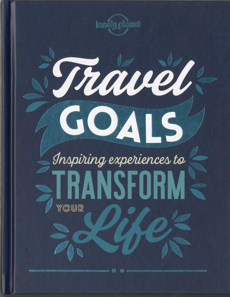 Lonely Planet: Travel Goals (1st Edition)