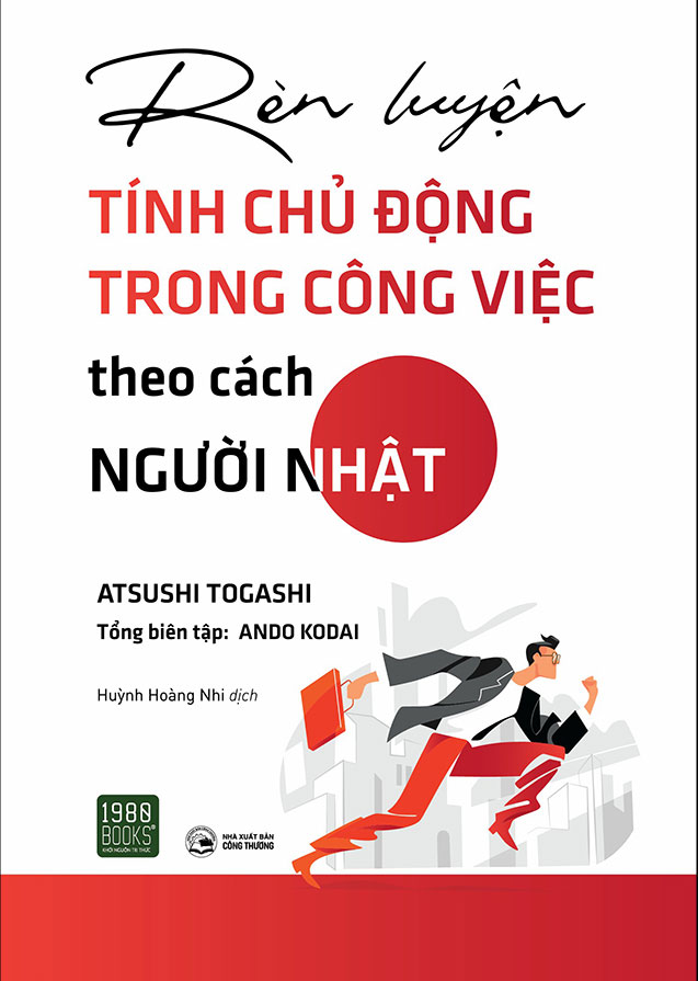 Rèn Luyện Tính Chủ Động Trong Công Việc Theo Cách Người Nhật