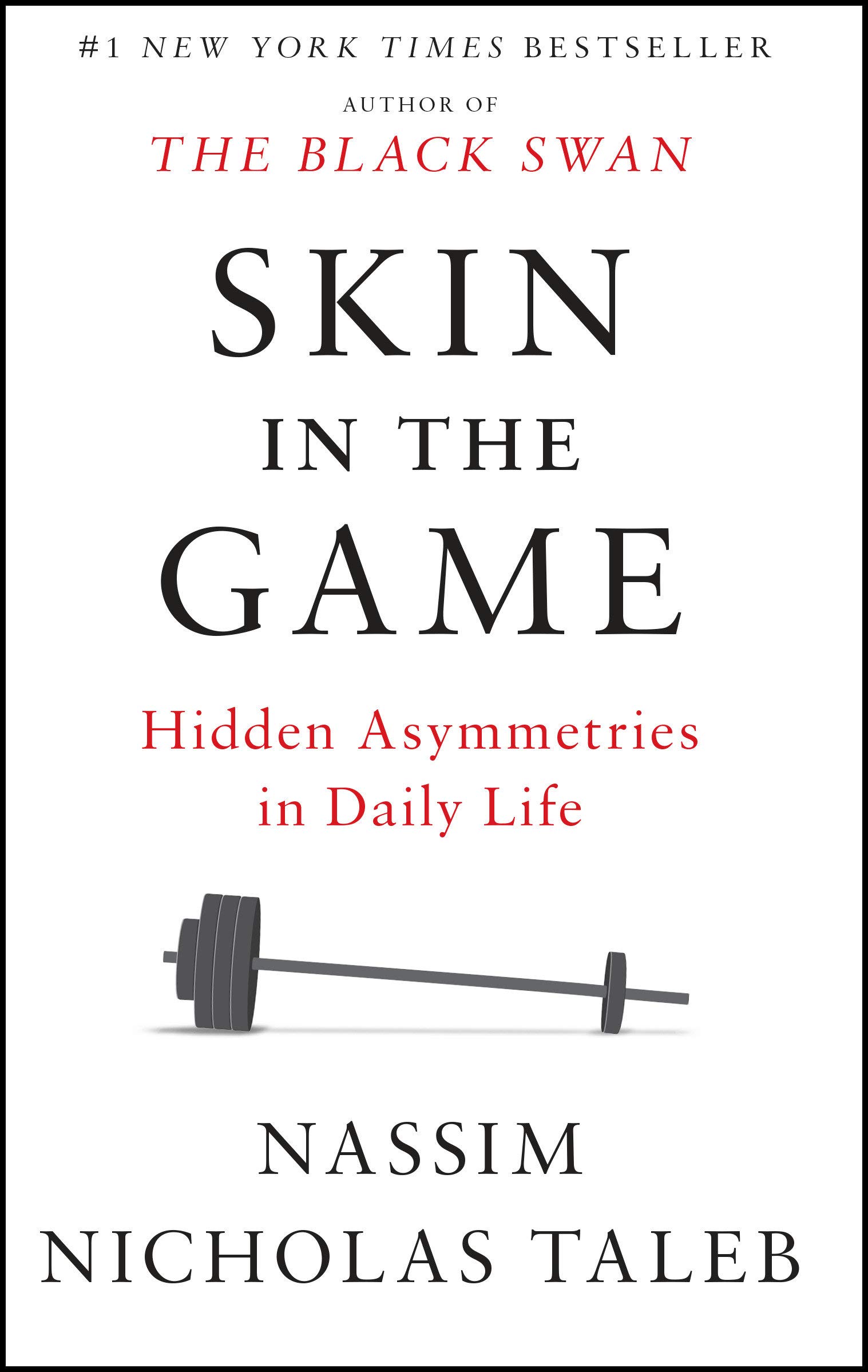 Skin In The Game : Hidden Asymmetries In Daily Life