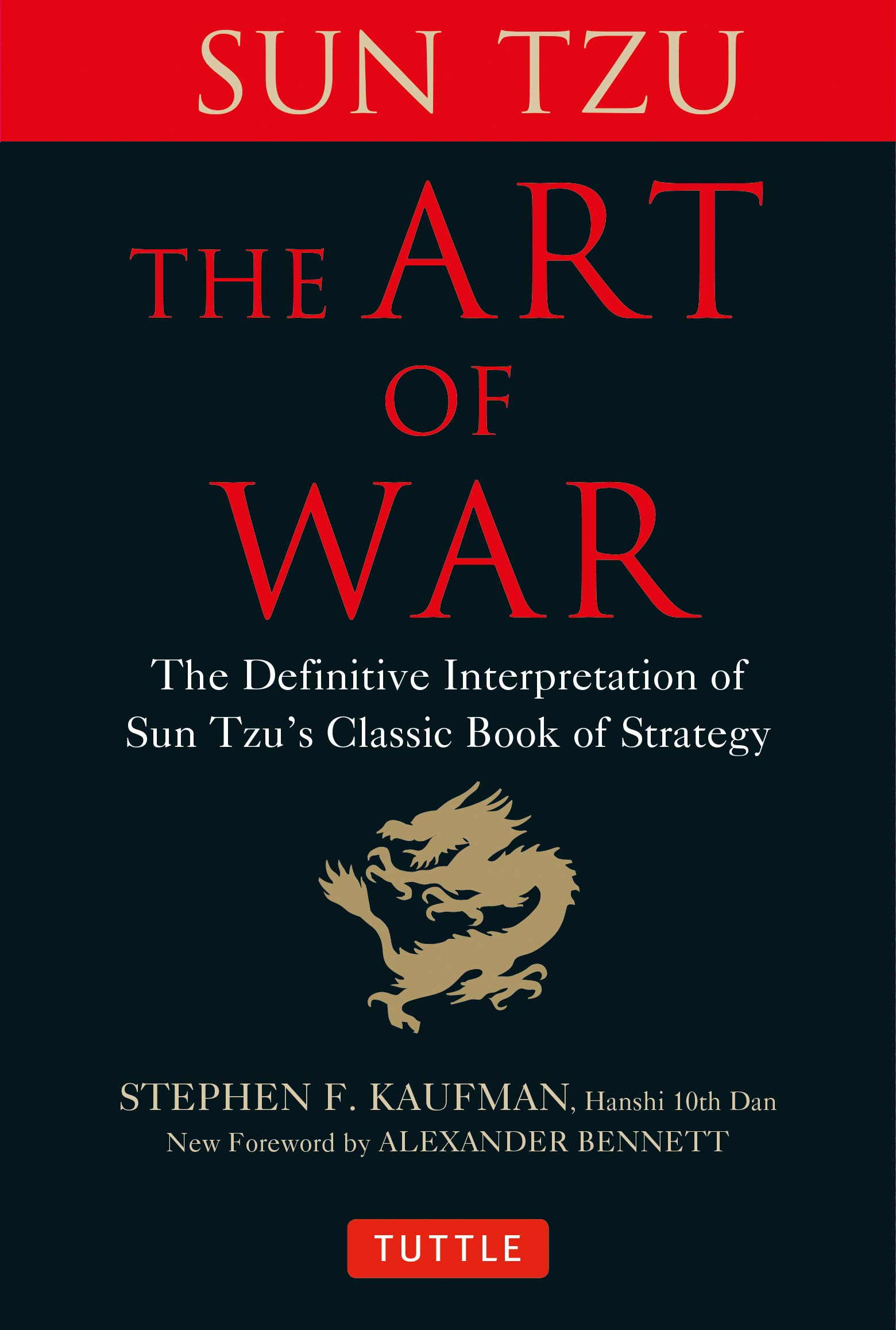 The Art Of War: The Definitive Interpretation of Sun Tzu's Classic Book of Strategy