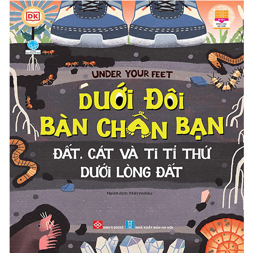 Dưới Đôi Bàn Chân Bạn - Đất, Cát Và Ti Tỉ Thứ Dưới Lòng Đất