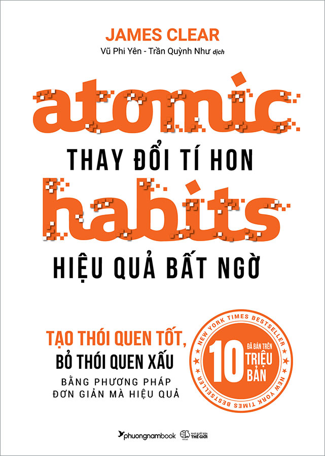 Atomic Habits - Thay Đổi Tí Hon, Hiệu Quả Bất Ngờ (Tái bản năm 2023)