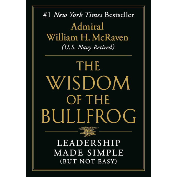 The Wisdom Of The Bullfrog: Leadership Made Simple