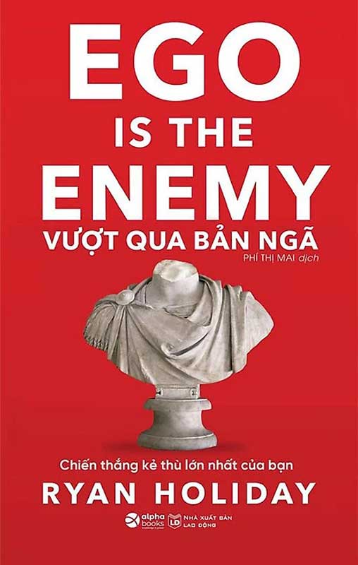 Ego Is The Enemy - Vượt Qua Bản Ngã