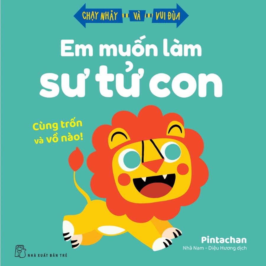 Chạy Nhảy Và Vui Đùa - Em Muốn Làm Sư Tử Con