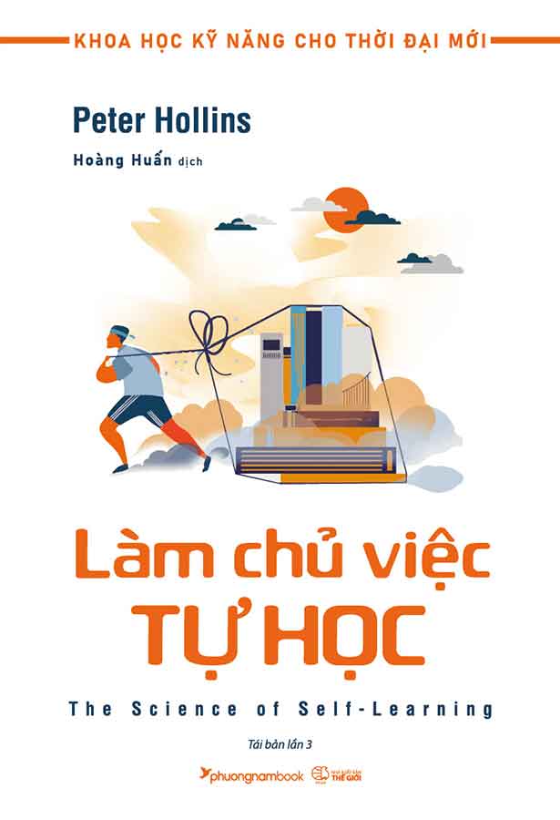 Khoa Học Kỹ Năng Cho Thời Đại Mới - Làm Chủ Việc Tự Học (Tái bản năm 2024)