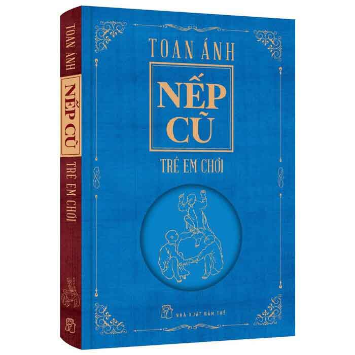 Nếp Cũ - Trẻ Em Chơi (Tái bản năm 2024)