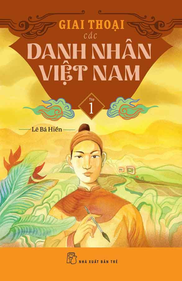 Giai Thoại Các Danh Nhân Việt Nam - Tập 1