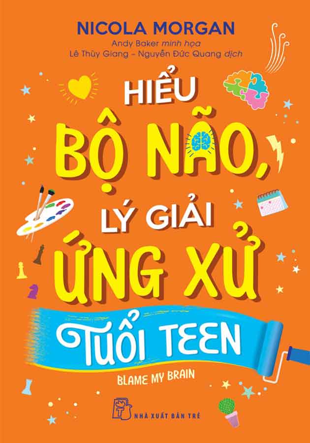 Hiểu Bộ Não, Lý Giải Ứng Xử Tuổi Teen