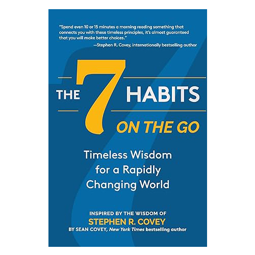 The 7 Habits On The Go: Timeless Wisdom For A Rapidly Changing World