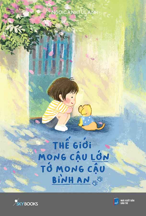 Thế Giới Mong Cậu Lớn, Tớ Mong Cậu Bình An