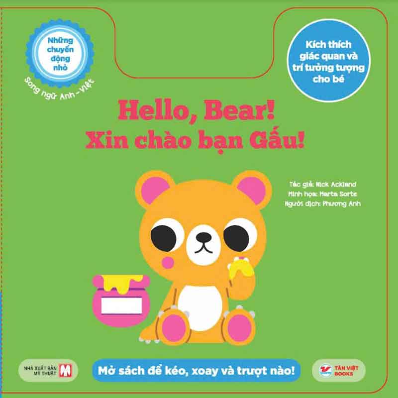 Những Chuyển Động Nhỏ - Kích Thích Giác Quan Và Trí Tưởng Tượng Cho Bé - Hello, Bear! - Xin Chào Bạn Gấu! (Song ngữ Anh-Việt)