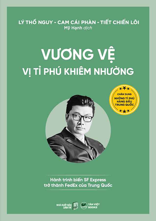 Chân Dung Những Tỉ Phú Hàng Đầu Trung Quốc - Vương Vệ - Vị Tỉ Phú Khiêm Nhường