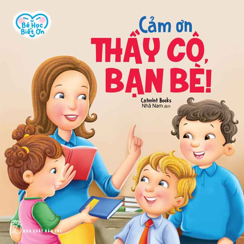 Bé Học Biết Ơn - Cảm Ơn Thầy Cô, Bạn Bè!