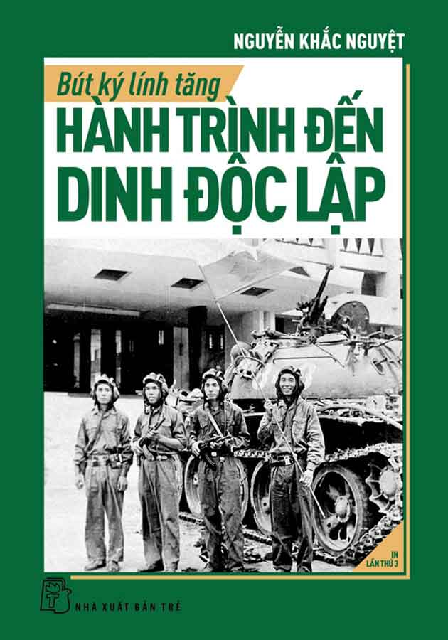 Bút Ký Lính Tăng: Hành Trình Đến Dinh Độc Lập (Tái bản năm 2024)