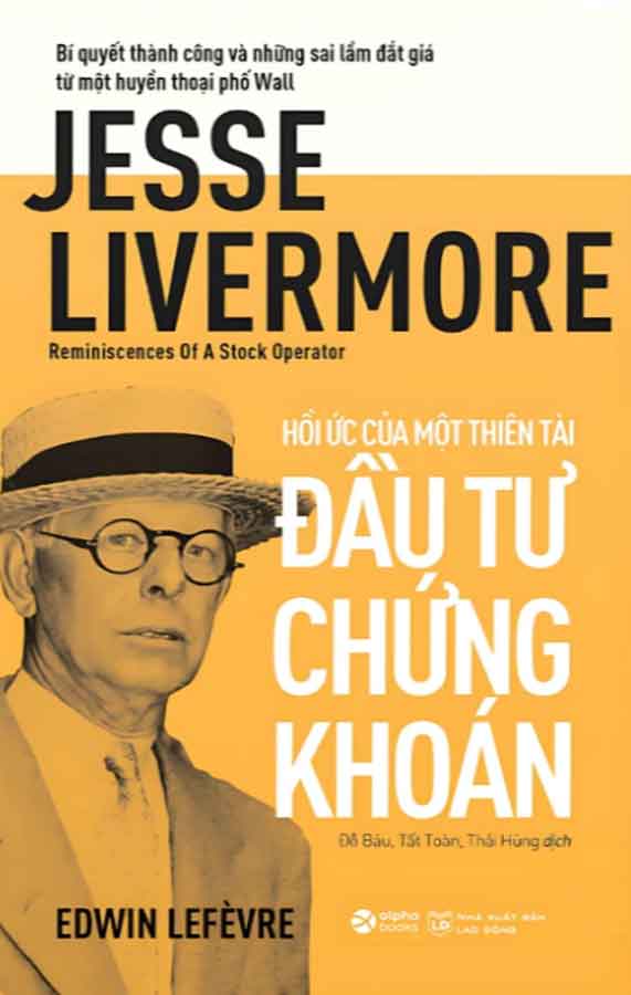 Jesse Livermore - Hồi Ức Của Một Thiên Tài Đầu Tư Chứng Khoán