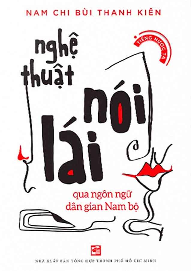 Nghệ Thuật Nói Lái Qua Ngôn Ngữ Dân Gian Nam Bộ