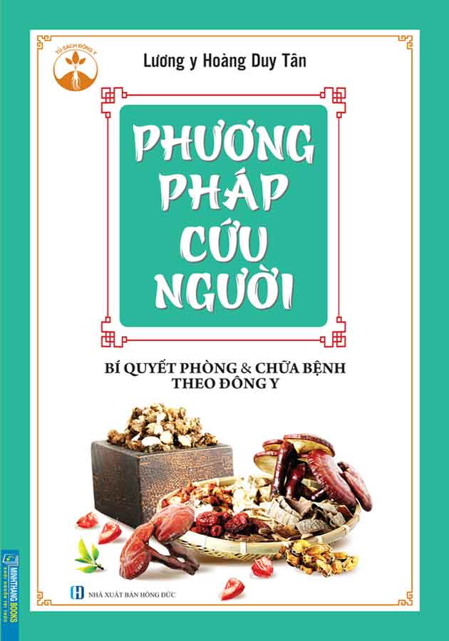 Phương Pháp Cứu Người - Bí Quyết Phòng Và Chữa Bệnh Theo Đông Y